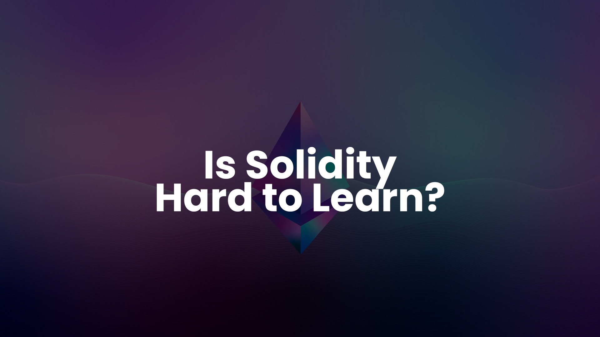 Is Solidity Hard to Learn