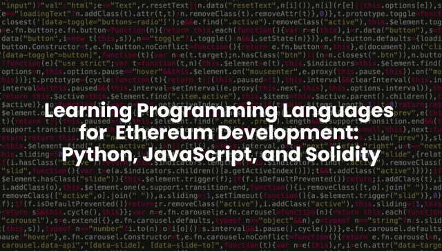 Learning Programming Languages for Ethereum Development- Python, JavaScript, and Solidity
