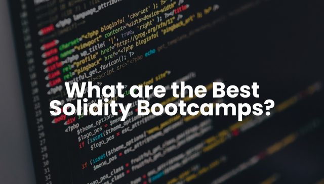 What are the Best Solidity Bootcamps