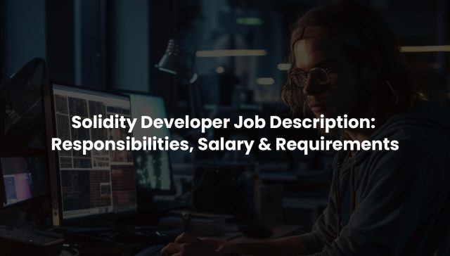 Solidity Developer Job Description
