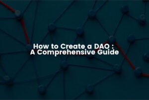 how to create a dao: a comprehensive guide