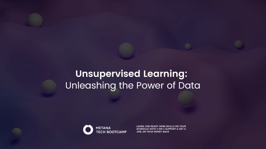 Unsupervised Learning: Unleashing the Power of Data - Metana