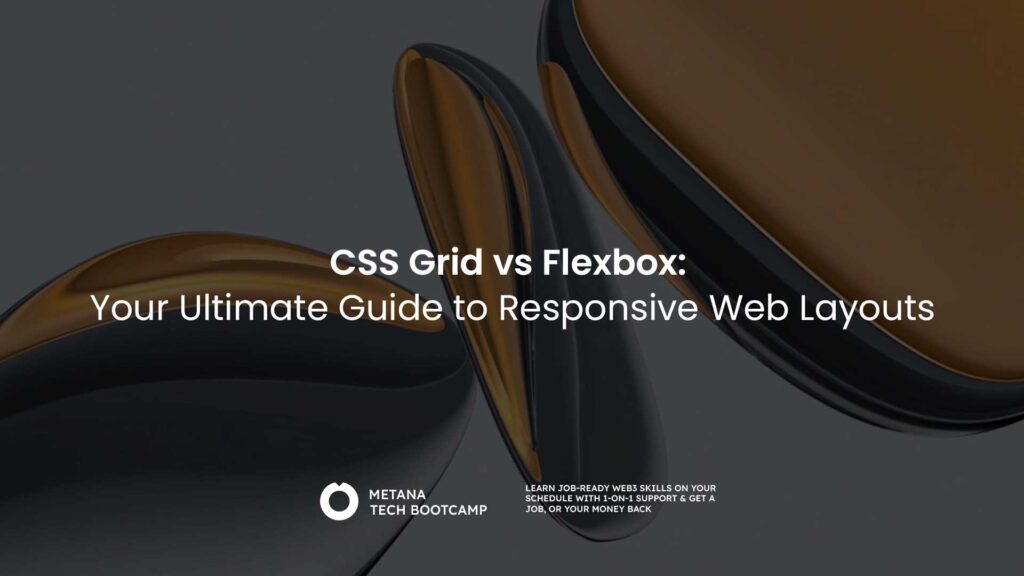 CSS Grid vs Flexbox: Your Ultimate Guide to Responsive Web Layouts - Metana