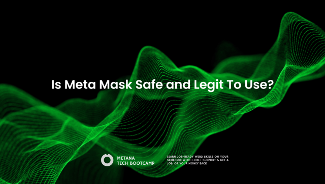 is metamask safe and legit to use