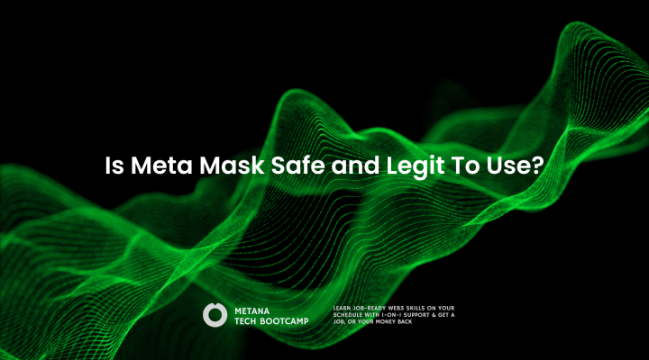 is metamask safe and legit to use