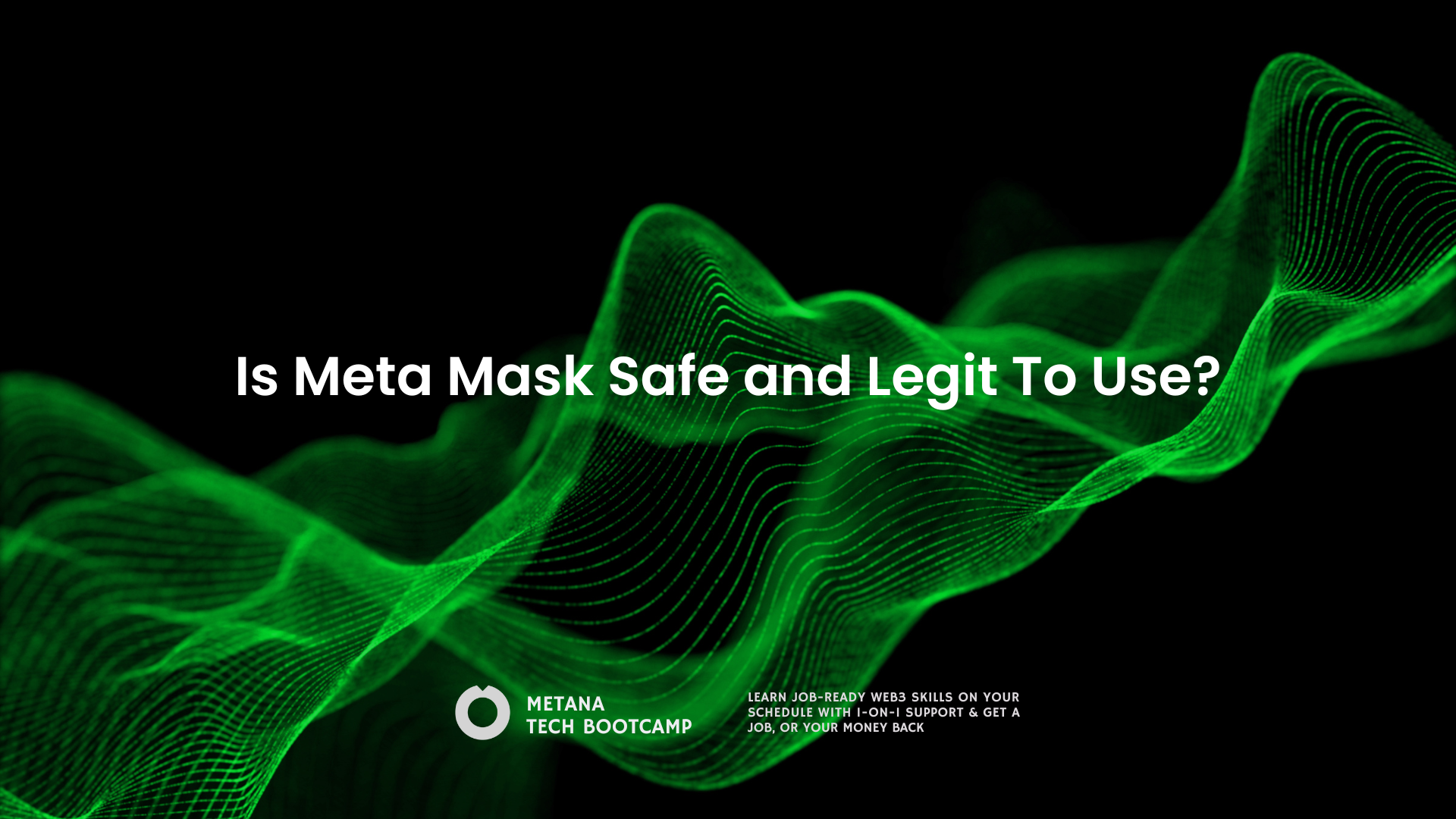 is metamask safe and legit to use