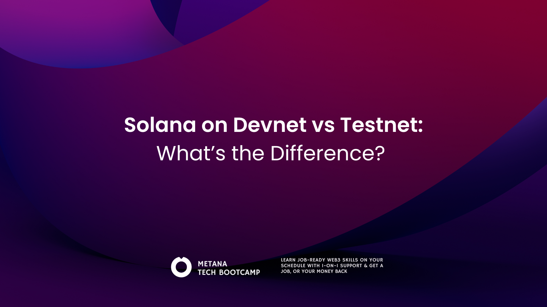 Solana-on-Devnet-vs-Testnet-Whats-the-Difference-