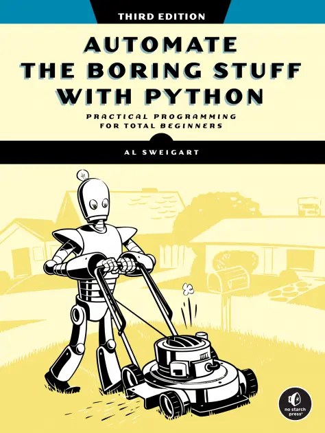Automate the Boring Stuff with Python – Al Sweigart