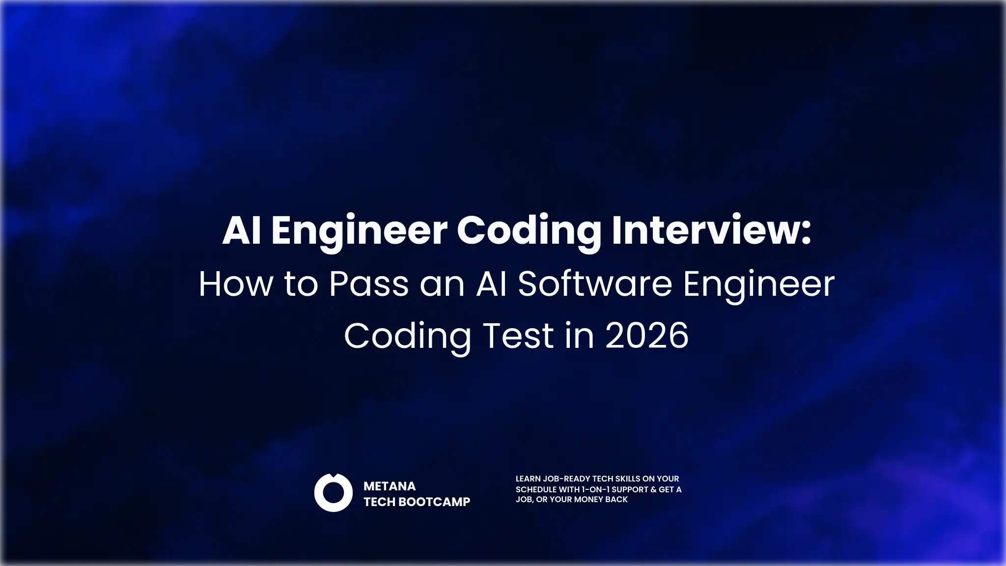 AI Engineer Coding Interview 2026: A guide to passing AI software engineer coding tests, preparing for technical interviews, and mastering essential AI engineering skills by Metana.